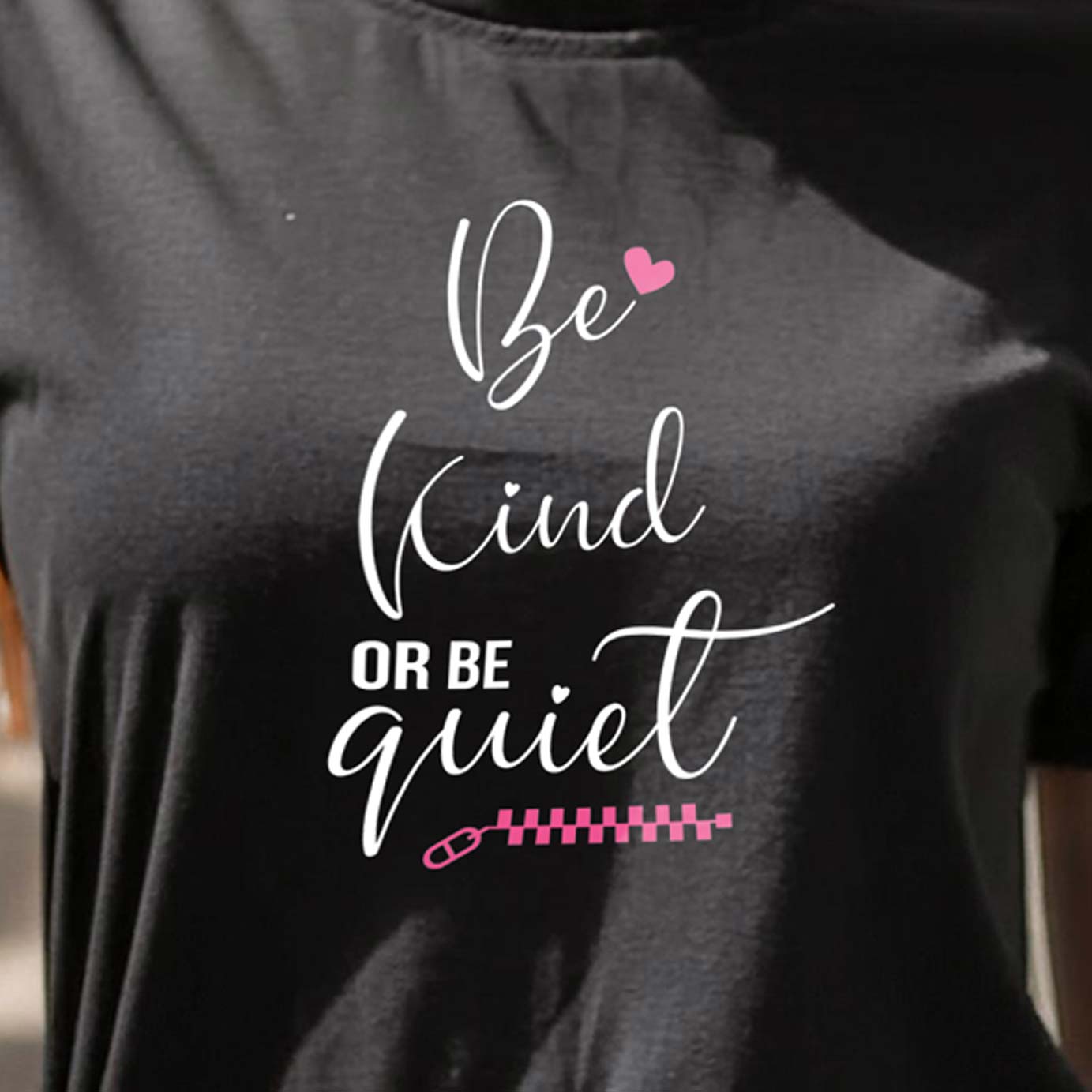 "Be kind or be quiet"-Half-sleeve round neck Tshirt