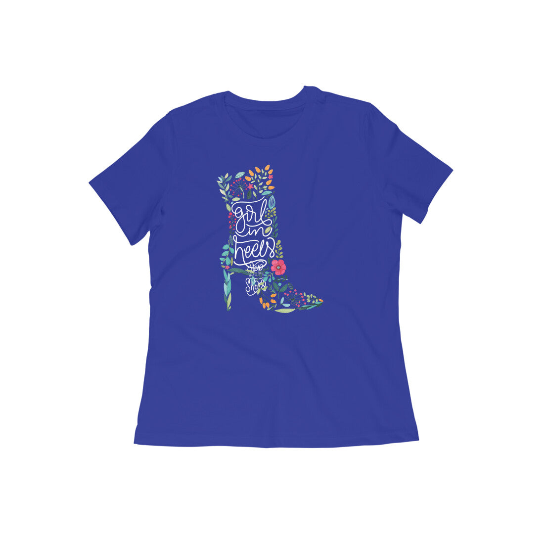 "Girl in heels" - Half Sleeves Round Neck Tshirt