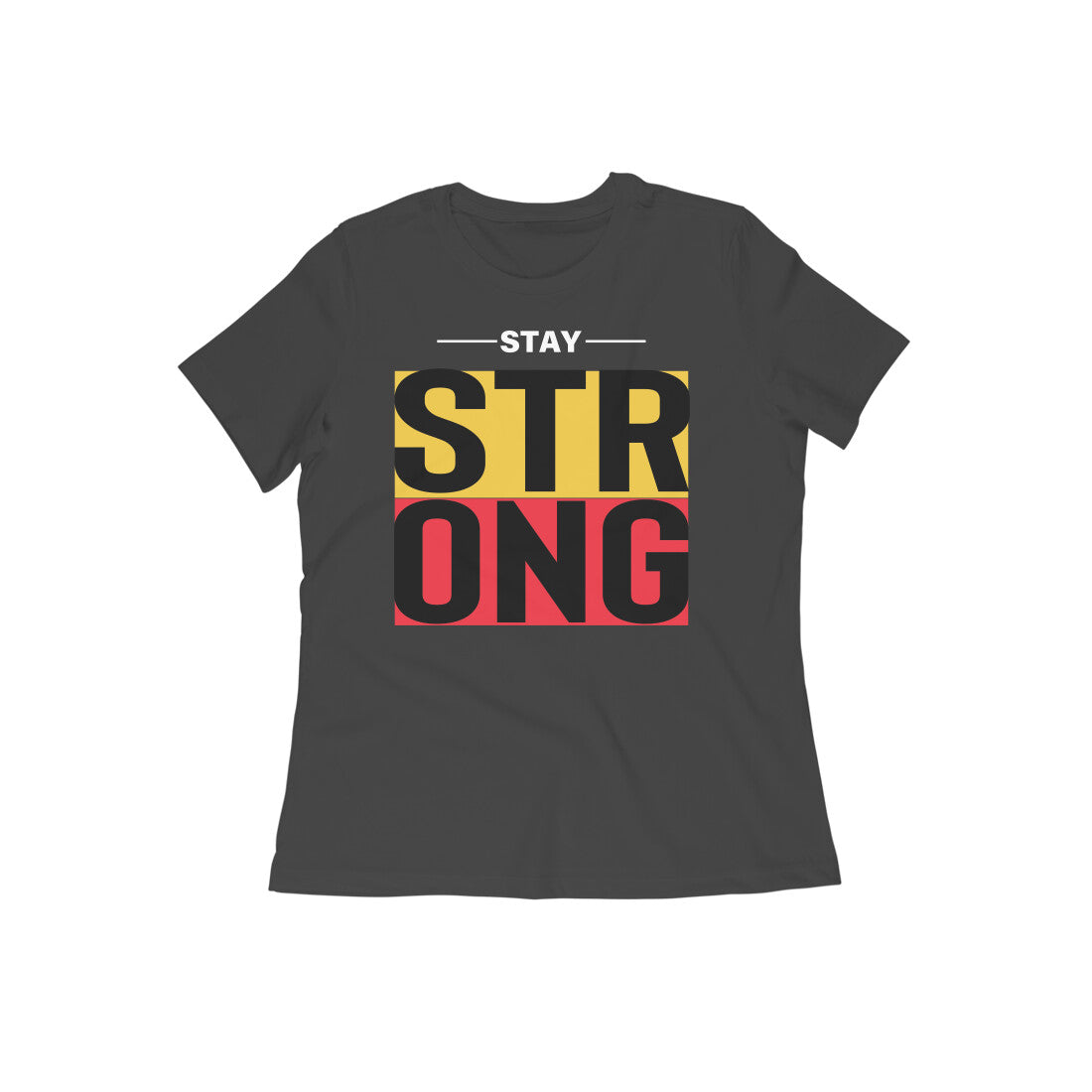 "Stay Strong" - Half Sleeves Round Neck TShirt