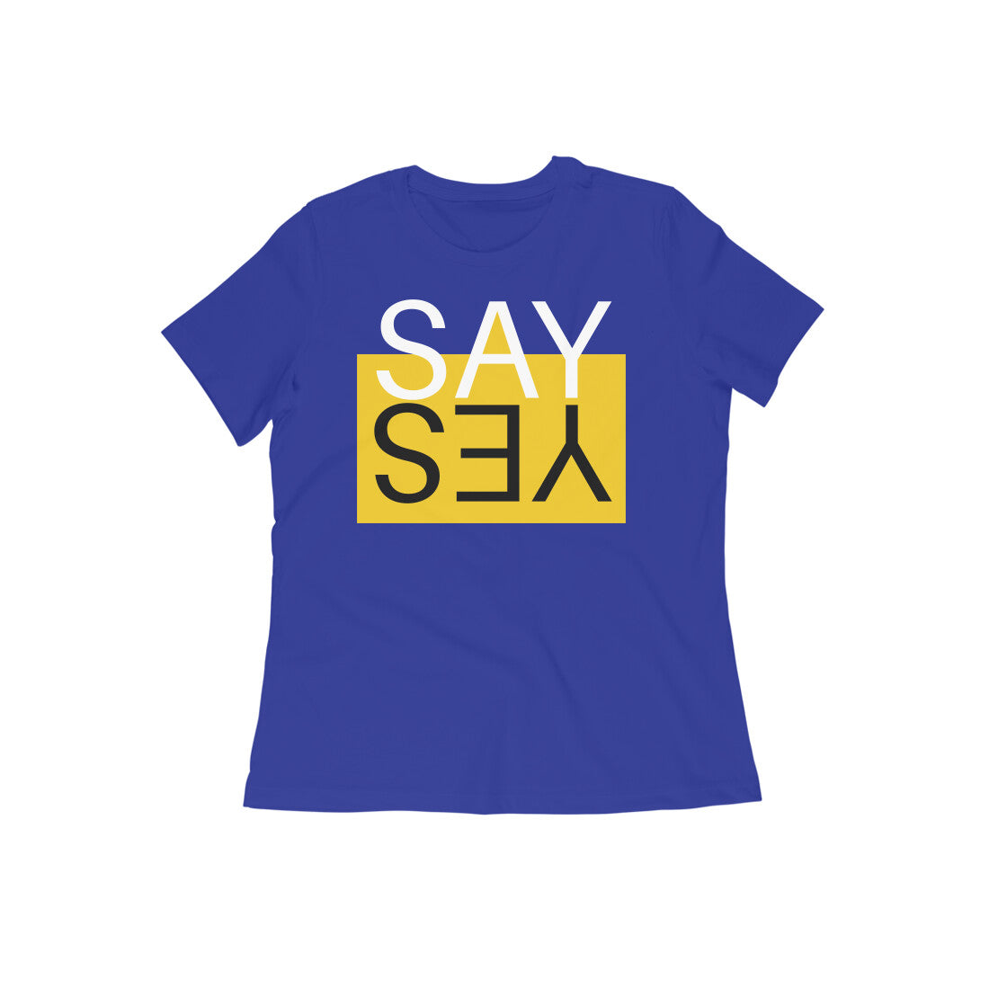 "Say yes" - Half Sleeves Round Neck TShirt