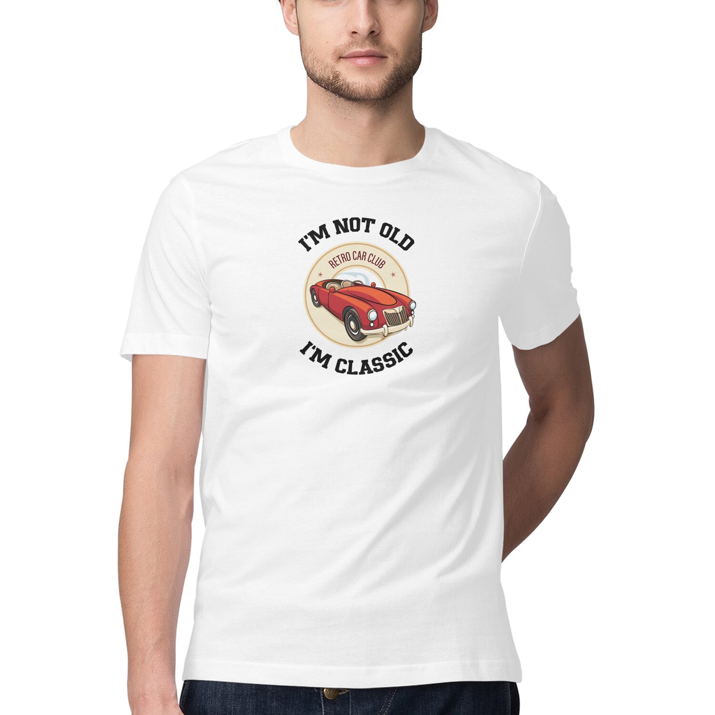 "I'm not old, I'm classic" - Half Sleeves Round Neck TShirt