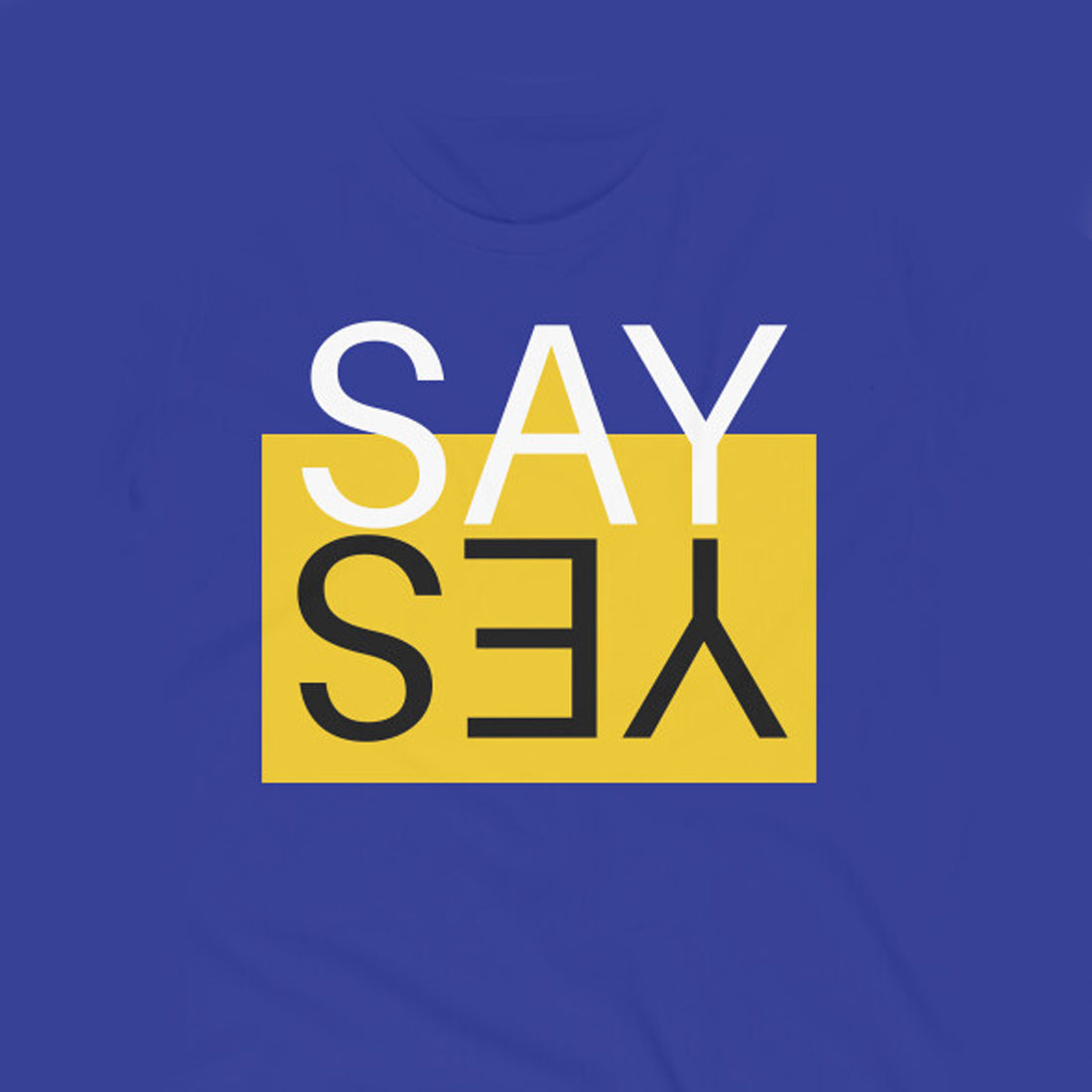 "Say yes" - Half Sleeves Round Neck TShirt