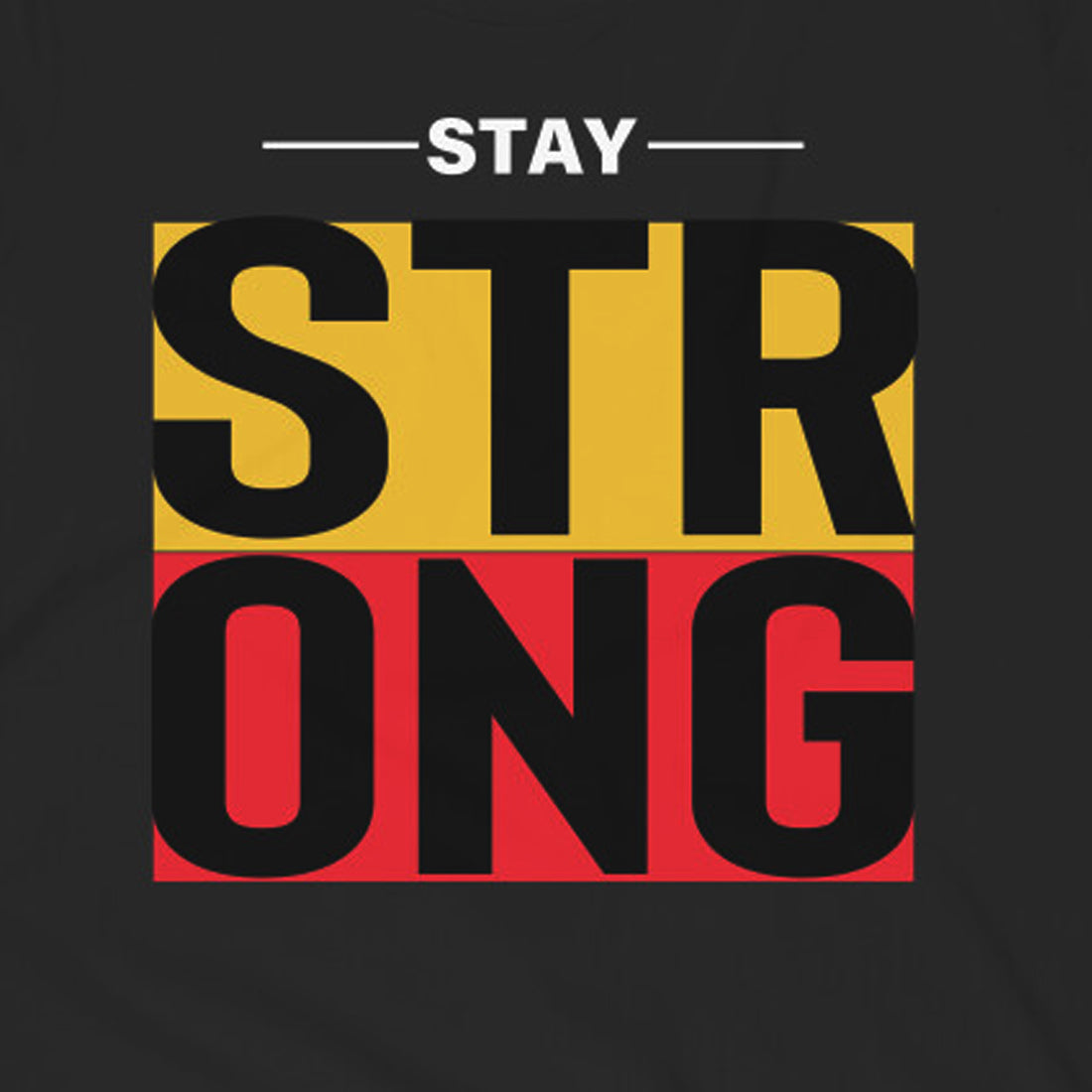 "Stay Strong" - Half Sleeves Round Neck TShirt