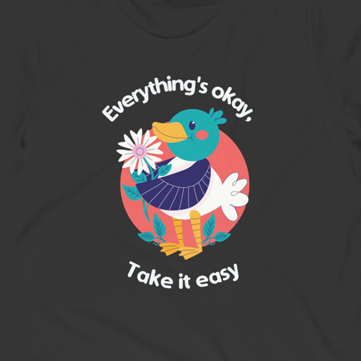 "Evetything's okay, Take it easy" - Half Sleeves Round Neck TShirt